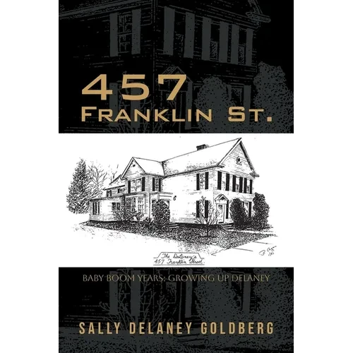 457 Franklin St.: Baby Boom Years: Growing Up DeLaney - Paperback