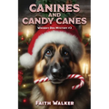Canines and Candy Canes - Paperback