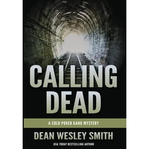 Calling Dead: A Cold Poker Gang Mystery - Hardcover