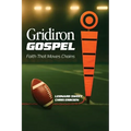 Gridiron Gospel: Faith That Moves Chains - Paperback