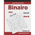 Binairo (Binary Puzzle): 500 Hard Logic Puzzles (10x10) - Paperback