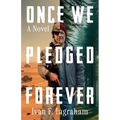 Once We Pledged Forever: A Novel of Combat, Marines and the War Within