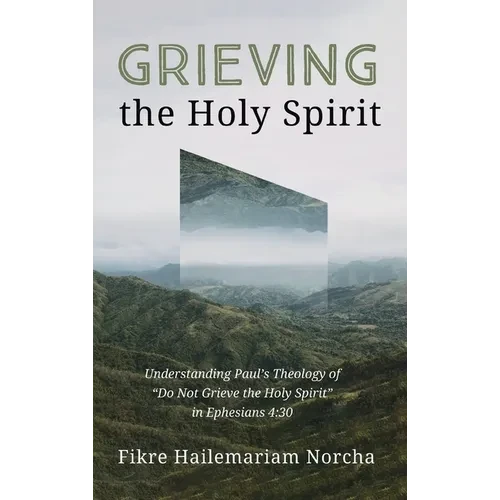 Grieving the Holy Spirit - Hardcover