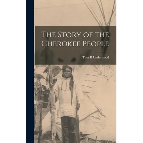 The Story of the Cherokee People - Hardcover