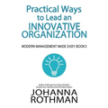 Practical Ways to Lead an Innovative Organization: Modern Management Made Easy, Book 3 - Paperback