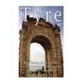 Tyre: The History of the Ancient Trade Center under Phoenician, Greek, and Roman Rule - Paperback