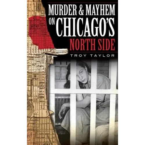 Murder & Mayhem on Chicago's North Side - Hardcover