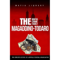 The Magaddino-Todaro Mafia Crime Family: The Complete History of the Buffalo Criminal Organization - Paperback