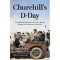 Churchill's D-Day: The British Bulldog's Fateful Hours During the Normandy Invasion - Paperback