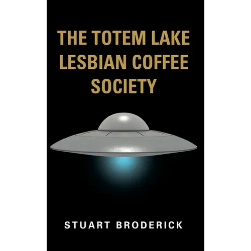 The Totem Lake Lesbian Coffee Society - Hardcover