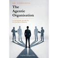 The Agentic Organisation: A complete AI transformation framework - European Edition - Hardcover