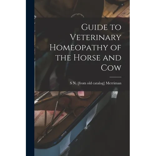 Guide to Veterinary Homeopathy of the Horse and Cow - Paperback