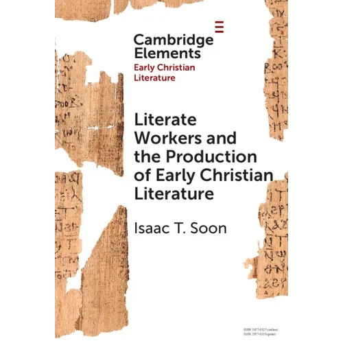 Literate Workers and the Production of Early Christian Literature - Hardcover