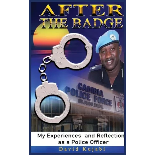After the Badge: My Experiences and Reflections as a Police Officer - Hardcover