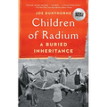 Children of Radium: A Buried Inheritance - Paperback