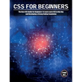 CSS For Beginners: The Best CSS Guide For Beginners To Learn Learn CSS in One Day and Developing a Strong Coding Foundation - Hardcover