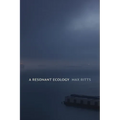 A Resonant Ecology - Hardcover