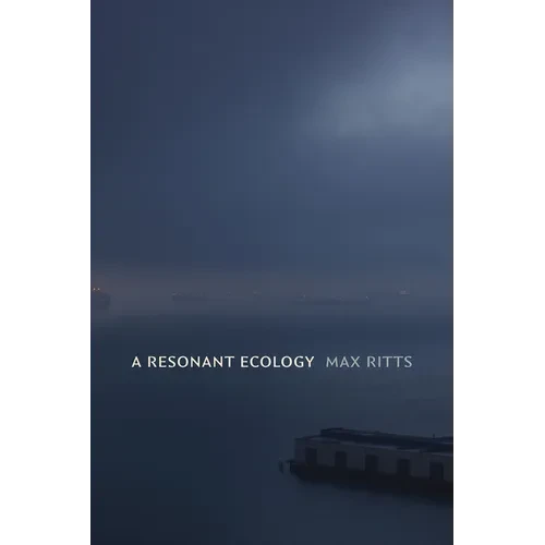 A Resonant Ecology - Hardcover