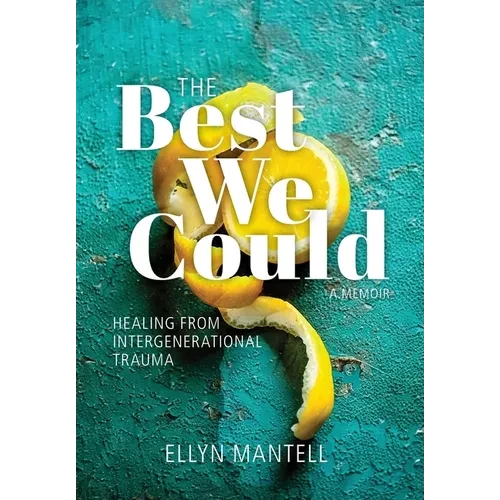 The Best We Could: Healing from Intergenerational Trauma