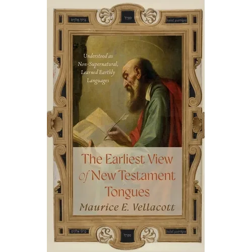 The Earliest View of New Testament Tongues - Hardcover