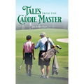 Tales from the Caddie Master - Hardcover