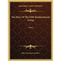 The Story Of The Fifth Bombardment Group: Heavy - Hardcover