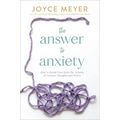 The Answer to Anxiety: How to Break Free from the Tyranny of Anxious Thoughts and Worry - Paperback