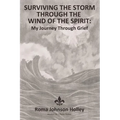Surviving the Storm Through the Wind of the Spirit: My Journey Through Grief - Hardcover