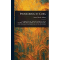 Pioneering in Cuba - Hardcover