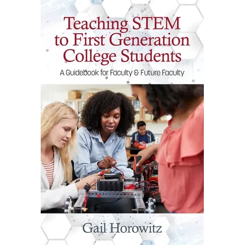 Teaching Stem to First Generation College Students: A Guidebook for Faculty & Future Faculty - Paperback