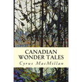 Canadian Wonder Tales - Paperback