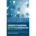 Understanding Cryptocurrencies: Bitcoin, Ethereum, and Altcoins as an Asset Class - Hardcover