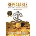 Repeatable: How to Build A Home Service Business that Grows Itself - Hardcover