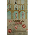 Consul Rome: The Dangerous Years - Hardcover
