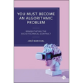 You Must Become an Algorithmic Problem: Renegotiating the Socio-Technical Contract - Paperback