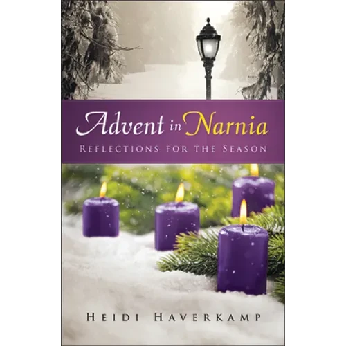 Advent in Narnia: Reflections for the Season - Hardcover