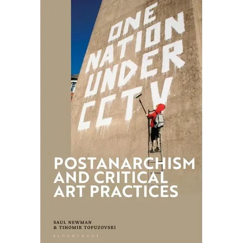 Postanarchism and Critical Art Practices - Paperback