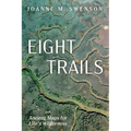 Eight Trails: Ancient Maps for Life's Wilderness - Paperback