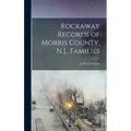 Rockaway Records of Morris County, N.J., Families - Hardcover