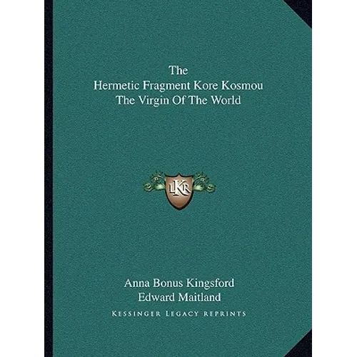The Hermetic Fragment Kore Kosmou The Virgin Of The World - Paperback
