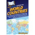 HowExpert Guide to World Countries: The Ultimate Handbook for Exploring, Discovering, and Understanding All Nations on Earth from A to Z - Hardcover