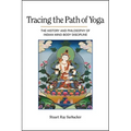 Tracing the Path of Yoga: The History and Philosophy of Indian Mind-Body Discipline - Hardcover