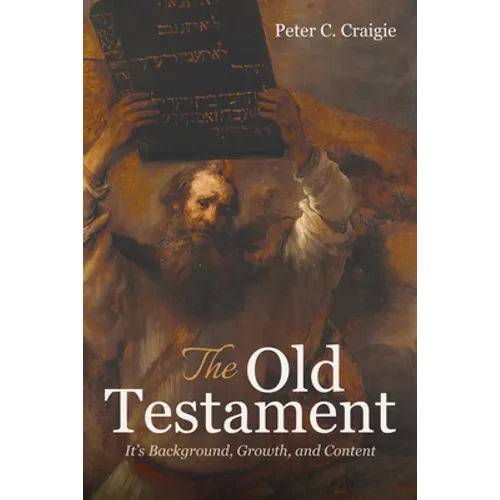The Old Testament: It's Background, Growth, and Content - Paperback