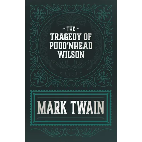 The Tragedy of Pudd'nhead Wilson - Paperback