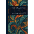 On the Plantation - Hardcover