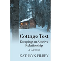 Cottage Test: Escaping an Abusive Relationship: A Memoir - Paperback