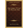 Pope Gregory VII And The Theocratic State - Hardcover