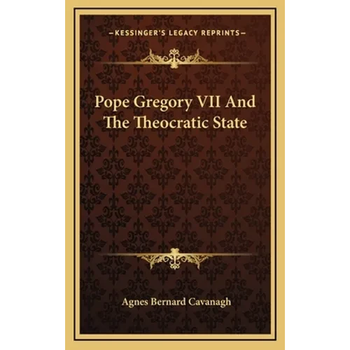 Pope Gregory VII And The Theocratic State - Hardcover
