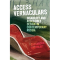 Access Vernaculars: Disability and Accessible Design in Contemporary Russia - Paperback
