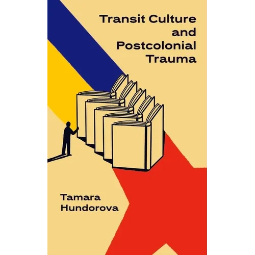 Transit Culture and Postcolonial Trauma - Hardcover